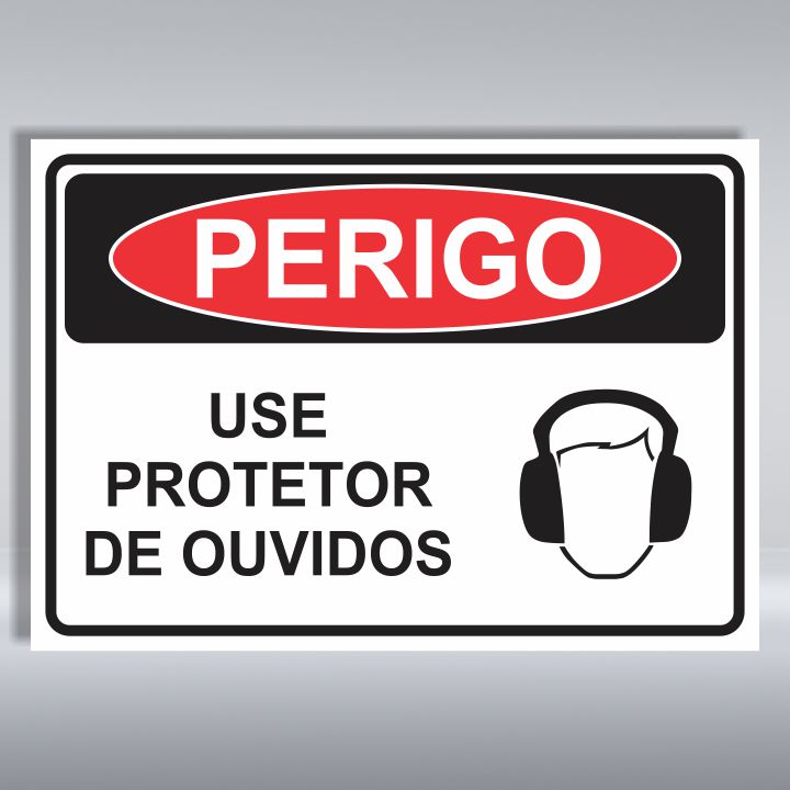 PLACA DE PERIGO | USE PROTETOR DE OUVIDOS